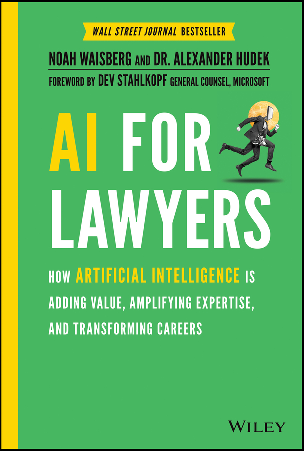 AI for lawyers: how artificial intelligence is adding value, amplifying expertise, and transforming careers Ebook